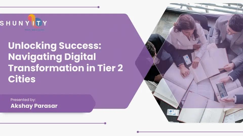 Unlocking Success: Navigating Digital Transformation in Tier 2 Cities Unlocking Success: Navigating Digital Transformation in Tier 2 Cities